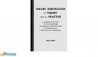 A Book on Online Arbitration in Theory and in Practice
